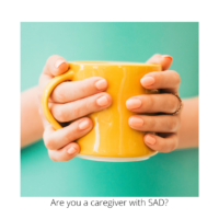 Are you a caregiver with SAD?